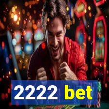 2222 bet